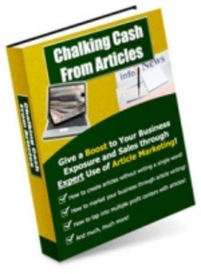 Product picture Chalking Cash From Articles-Multiply Internet Business 
